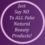 Don’t Fall For Fake Natural Beauty Products
